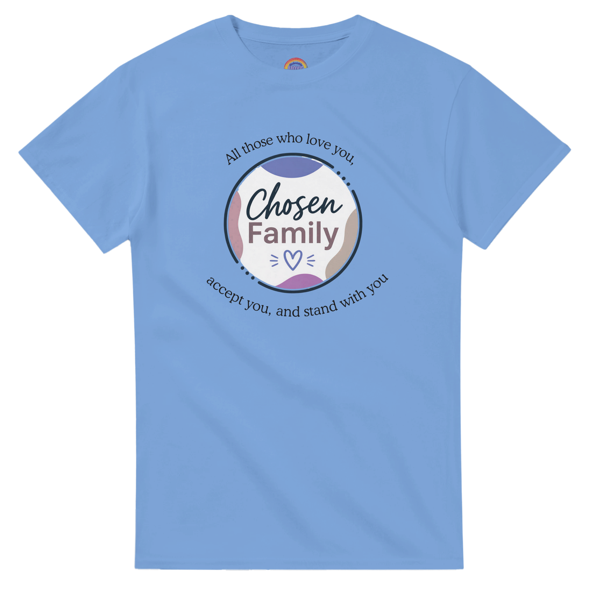 Carolina Blue short-sleeve t-shirt with a Chosen Family graphic on the chest, "All those who love you, accept you, and stand with you"