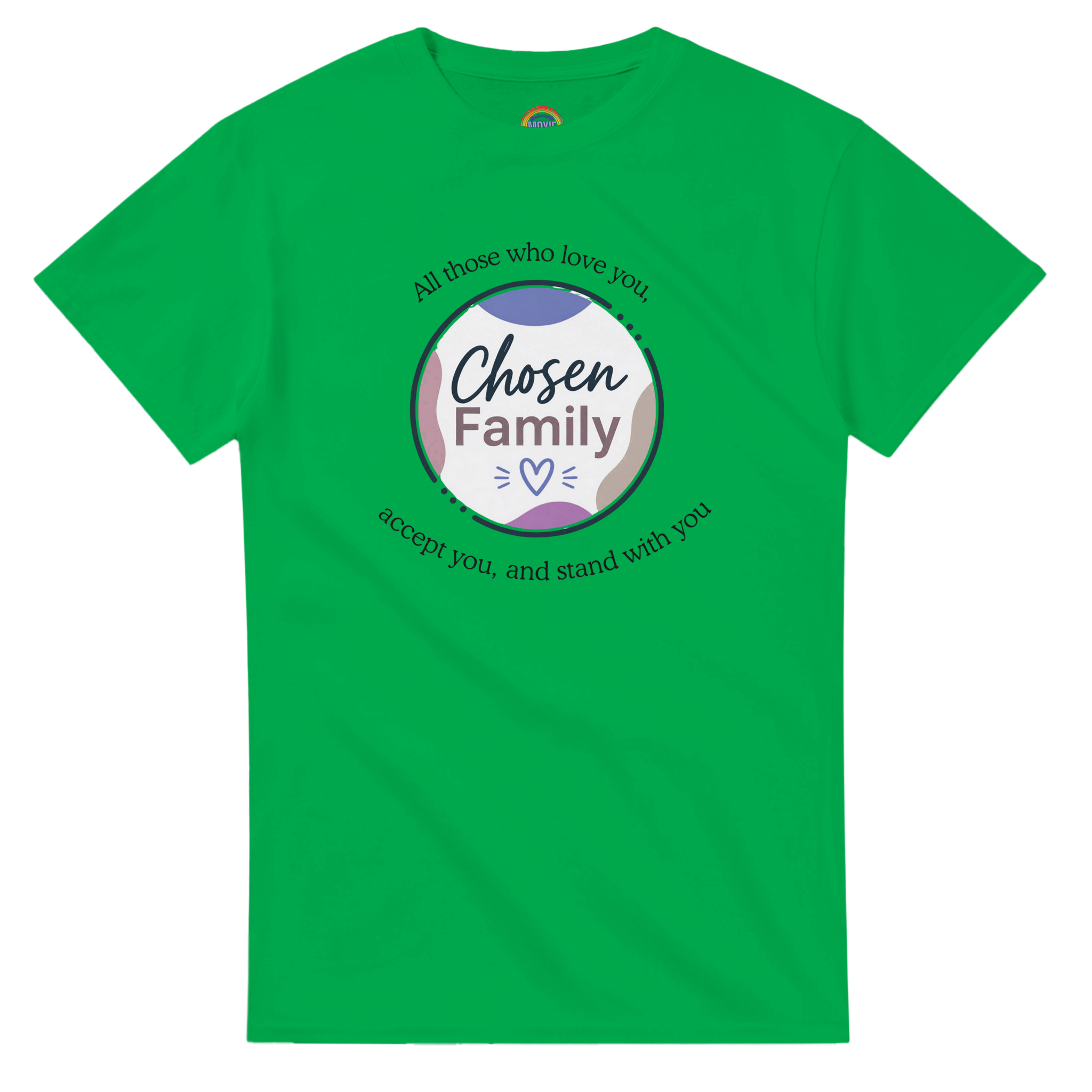 Irish Green short-sleeve t-shirt with a Chosen Family graphic on the chest, "All those who love you, accept you, and stand with you"