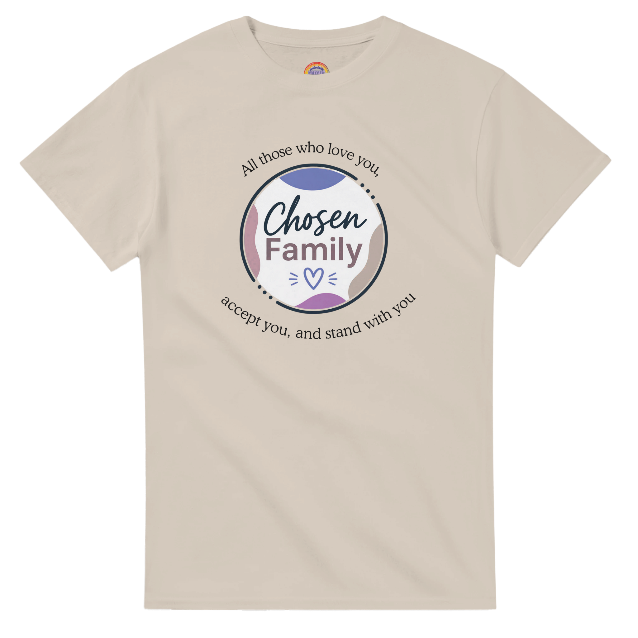 Sand colored short-sleeve t-shirt with a Chosen Family graphic on the chest, "All those who love you, accept you, and stand with you"