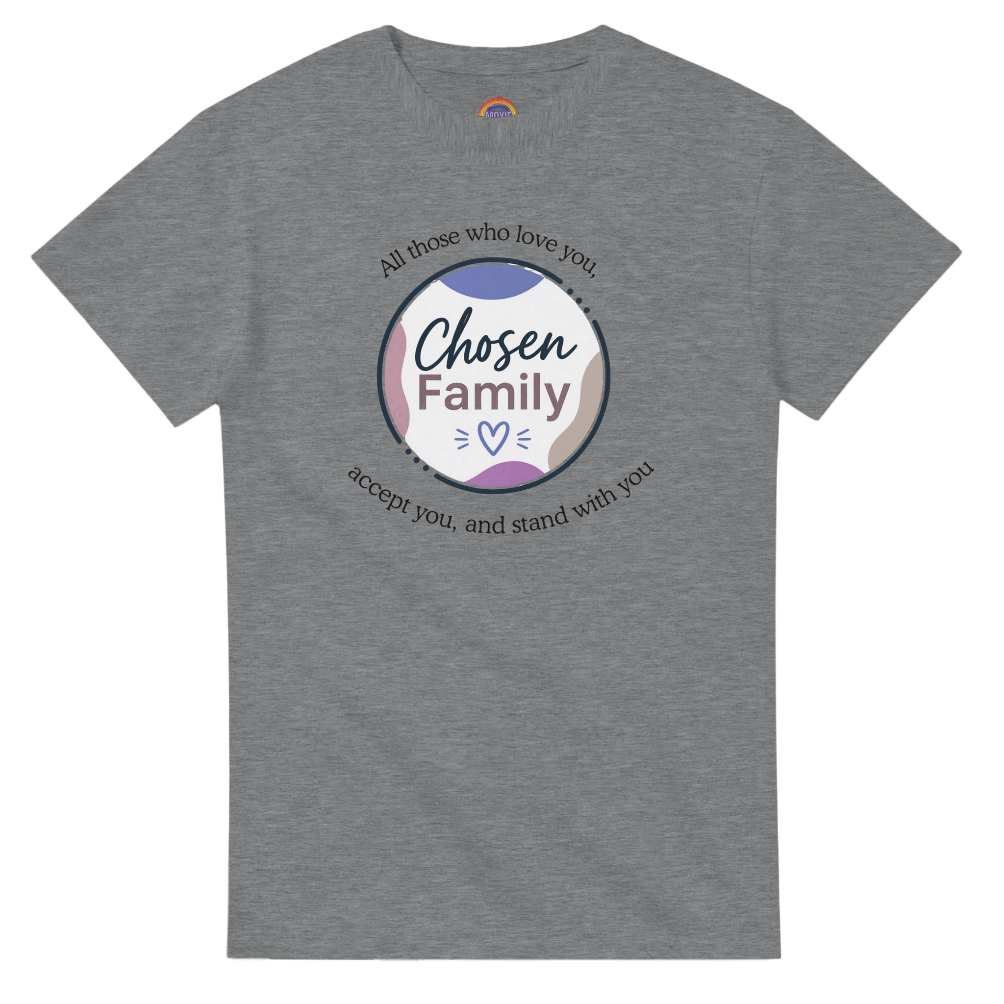 Sport grey short-sleeve t-shirt with a circular graphic on the chest that reads 'Chosen Family' surrounded by the words 'All those who love you. accept you, and stand with you.