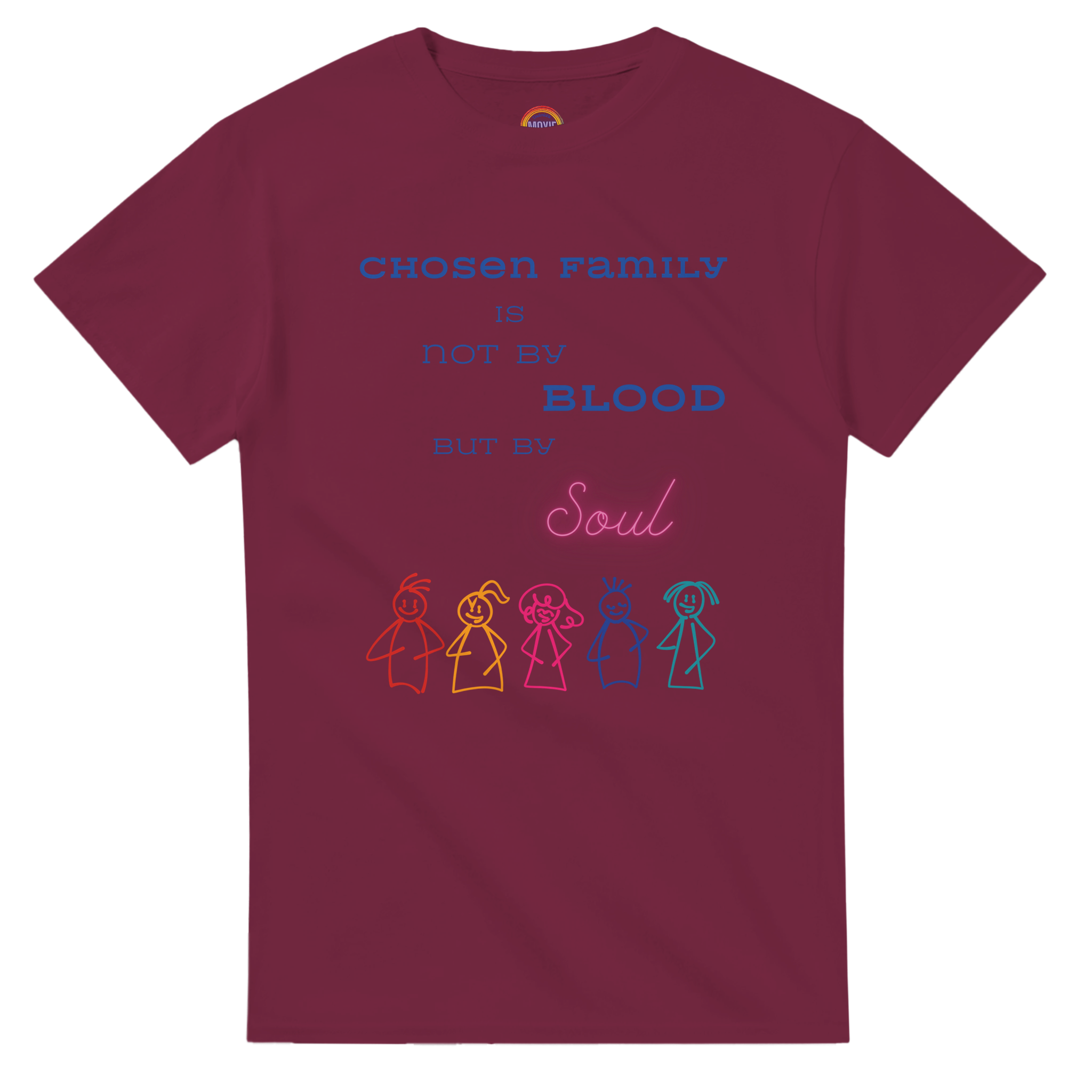 Maroon t-shirt featuring a printed graphic with the text 'CHOSEN FAMILY IS NOT BY BLOOD BUT BY Soul' in blue and pink lettering, above five colorful hand-drawn stick figures.