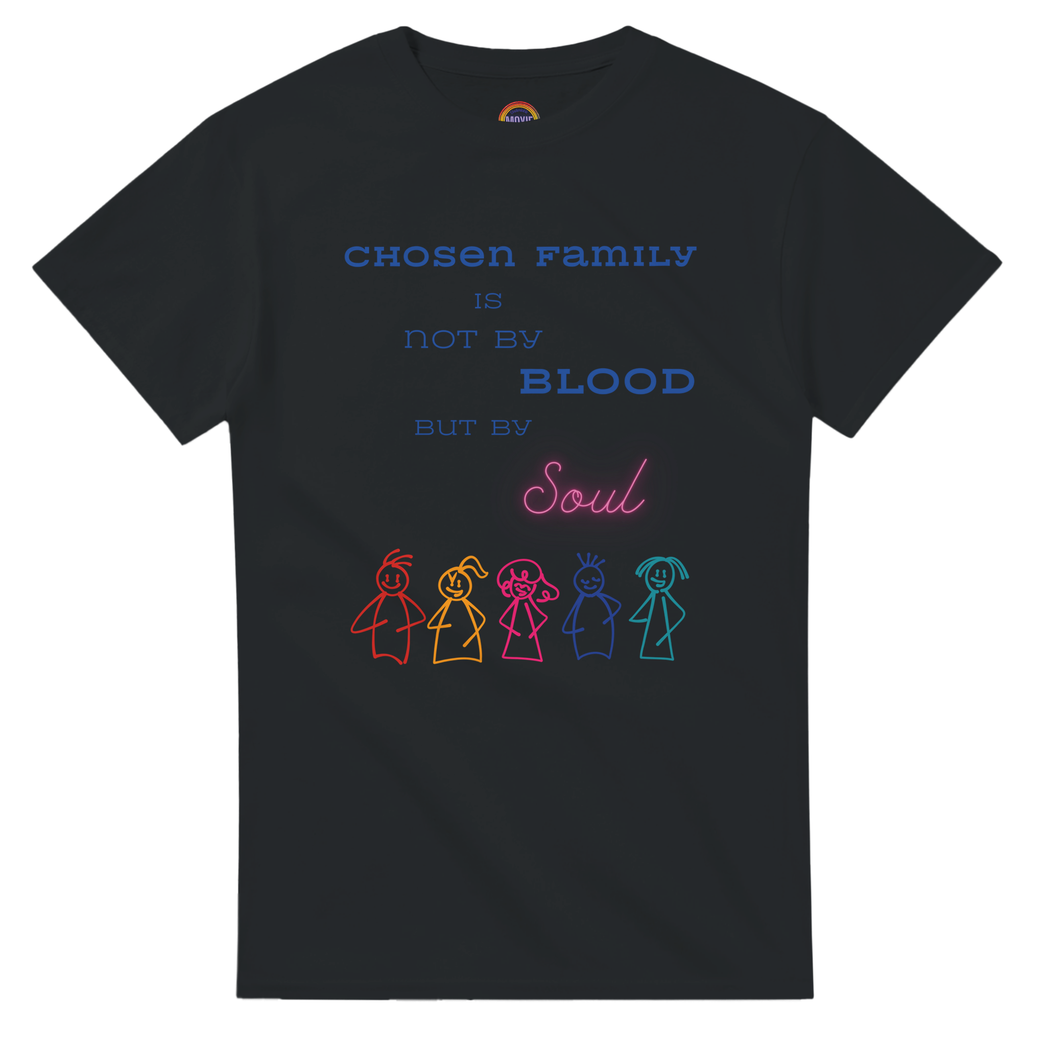 Black t-shirt featuring a printed graphic with the text 'CHOSEN FAMILY IS NOT BY BLOOD BUT BY Soul' in blue and pink lettering, above five colorful hand-drawn stick figures.