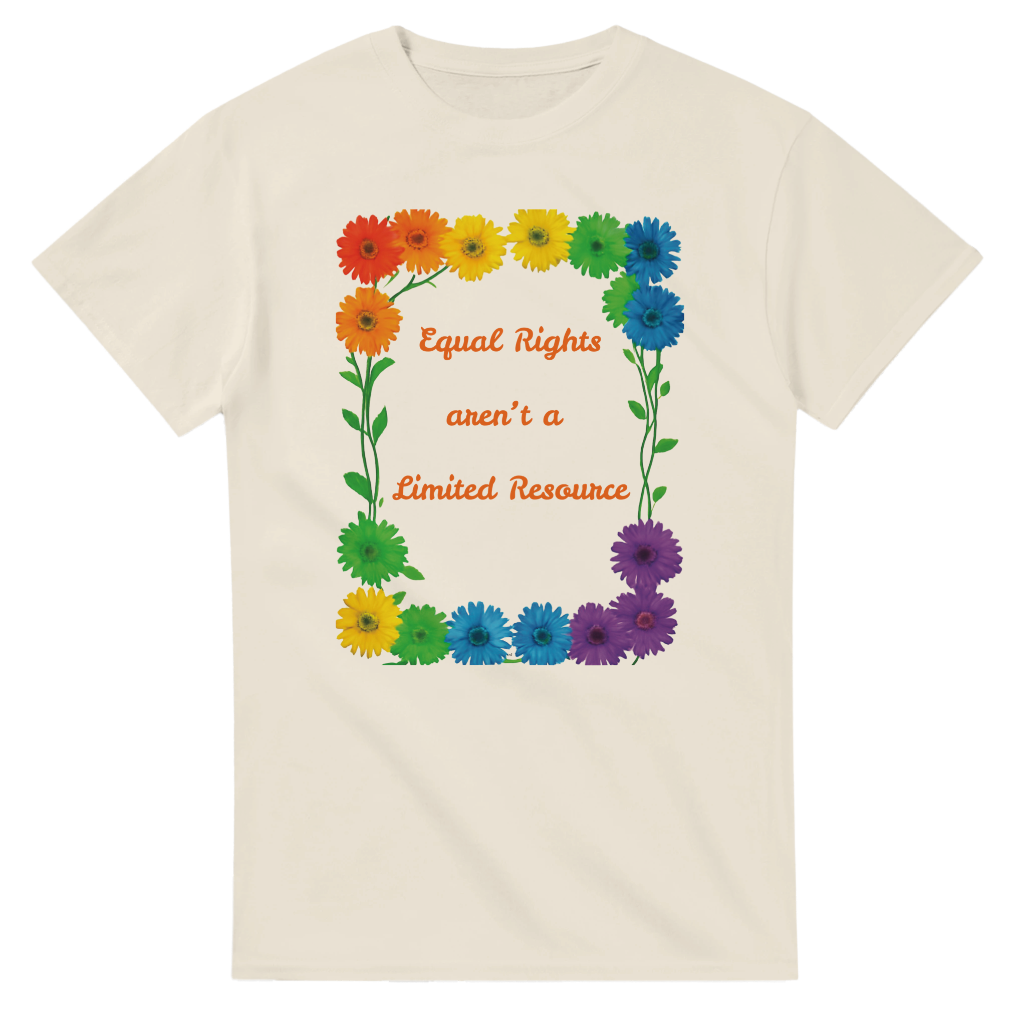 A natural light beige tee featuring a colorful graphic design of rainbow daisies in a square border with the text 'Equal Rights aren't a Limited Resource' in orange script.