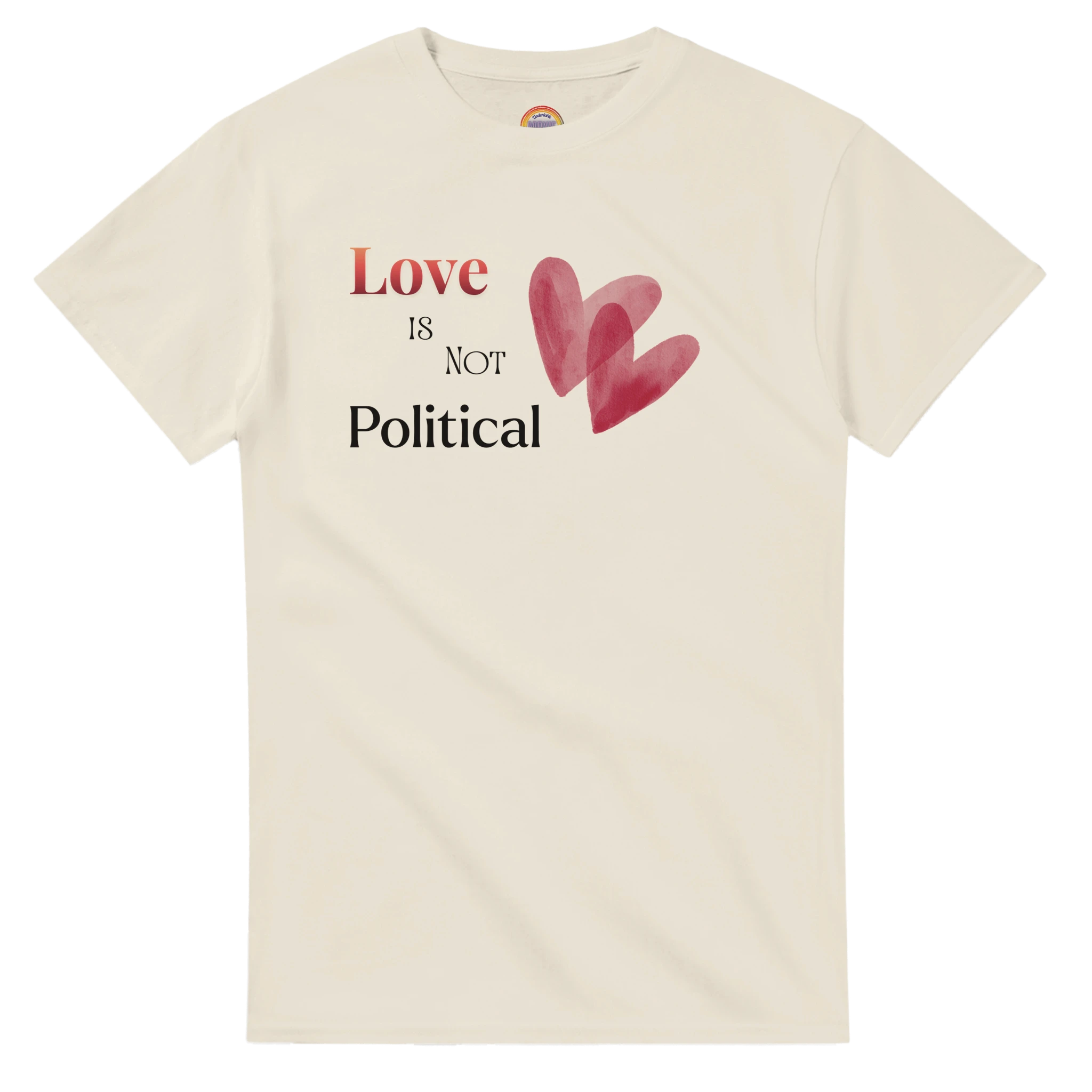 Natural Beige short-sleeve tee with a graphic print on the chest reading 'Love IS NOT Political' in black and red text, accompanied by two overlapping red hearts. 