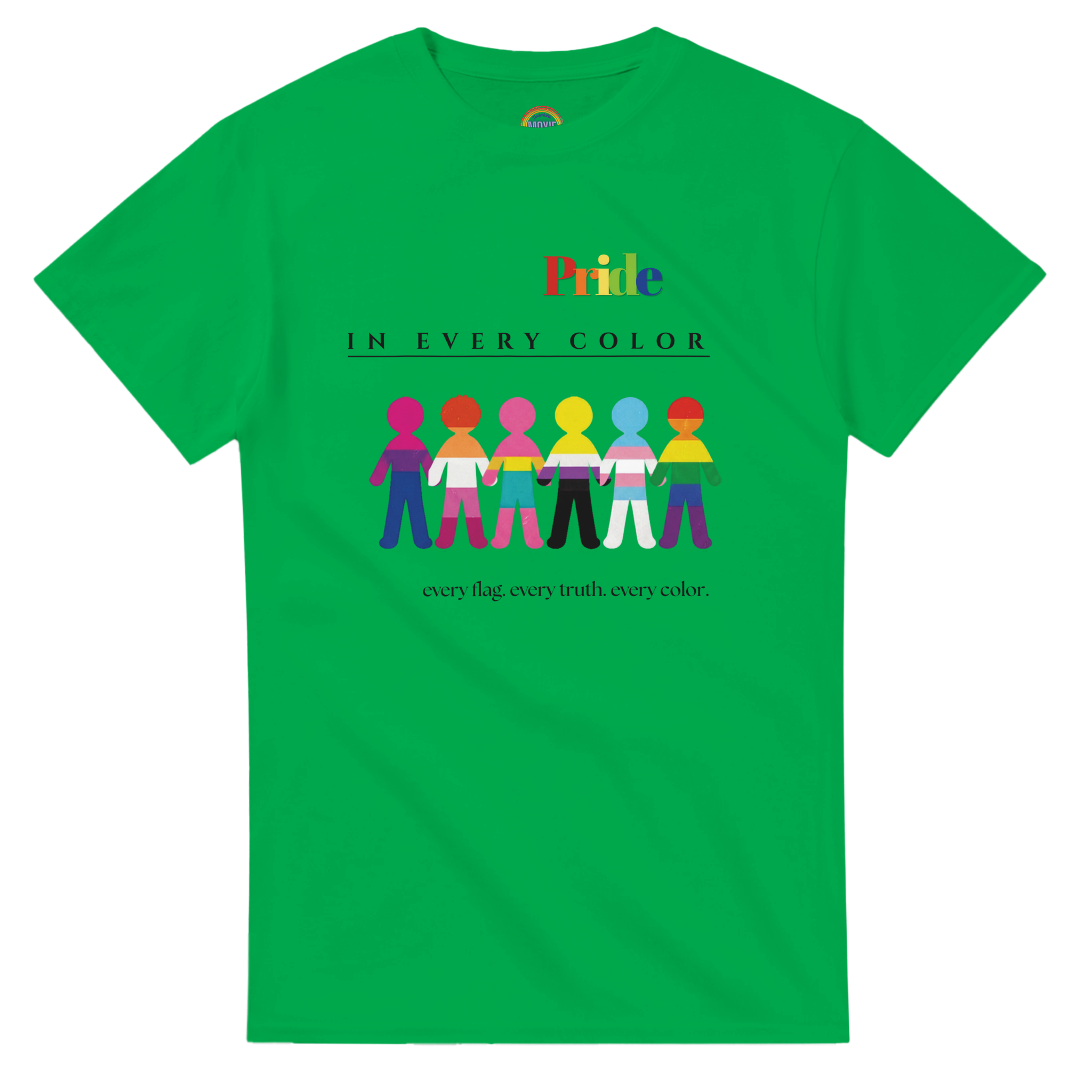 Irish Green tee with a message Pride in Every Color followed by design of paper doll chain, each in a different pride flags colors.  Underneath is the wording, 'every flag. every truth. every color.