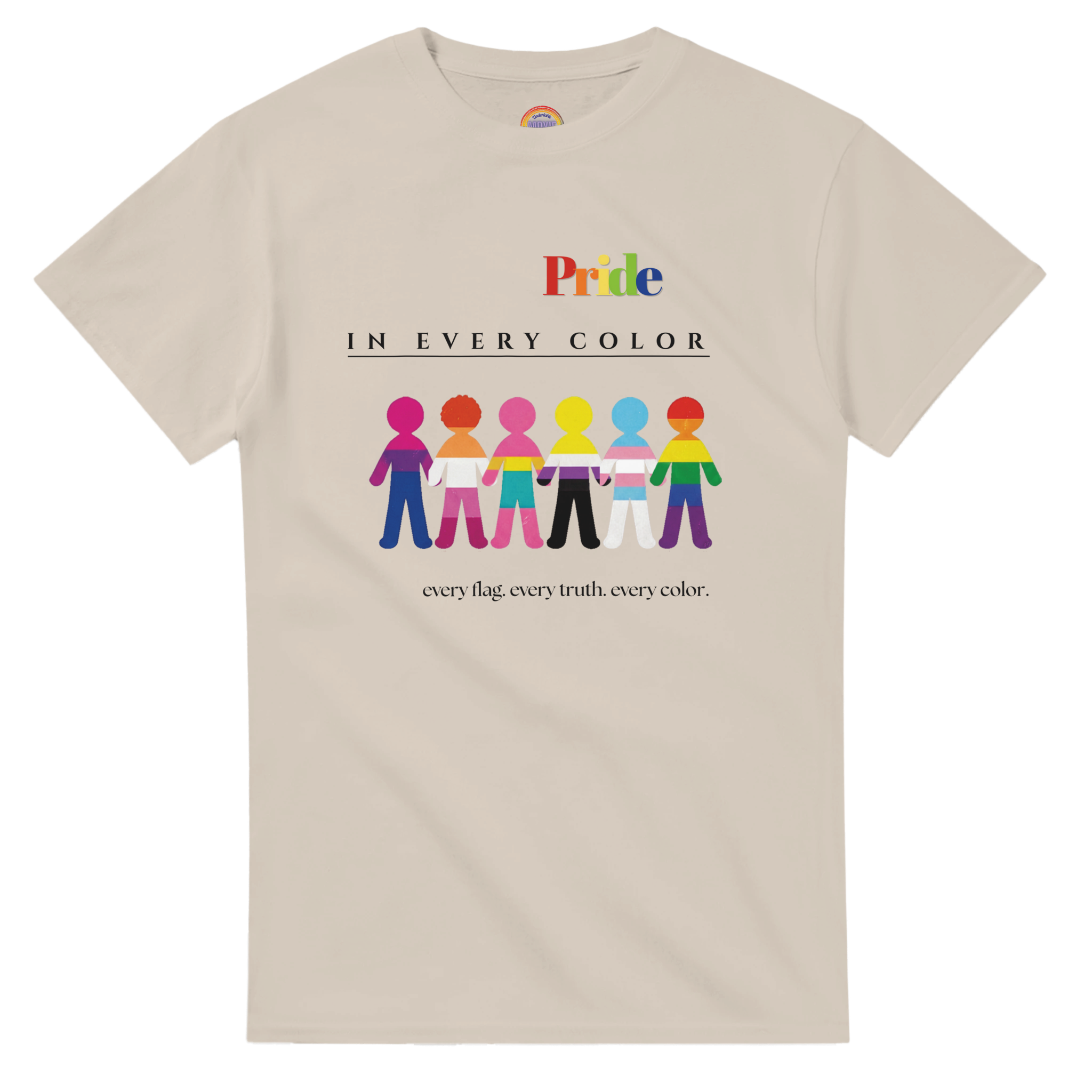 Natural beige tee with a message Pride in Every Color followed by design of paper doll chain, each in a different pride flags colors.  Underneath is the wording, 'every flag. every truth. every color.