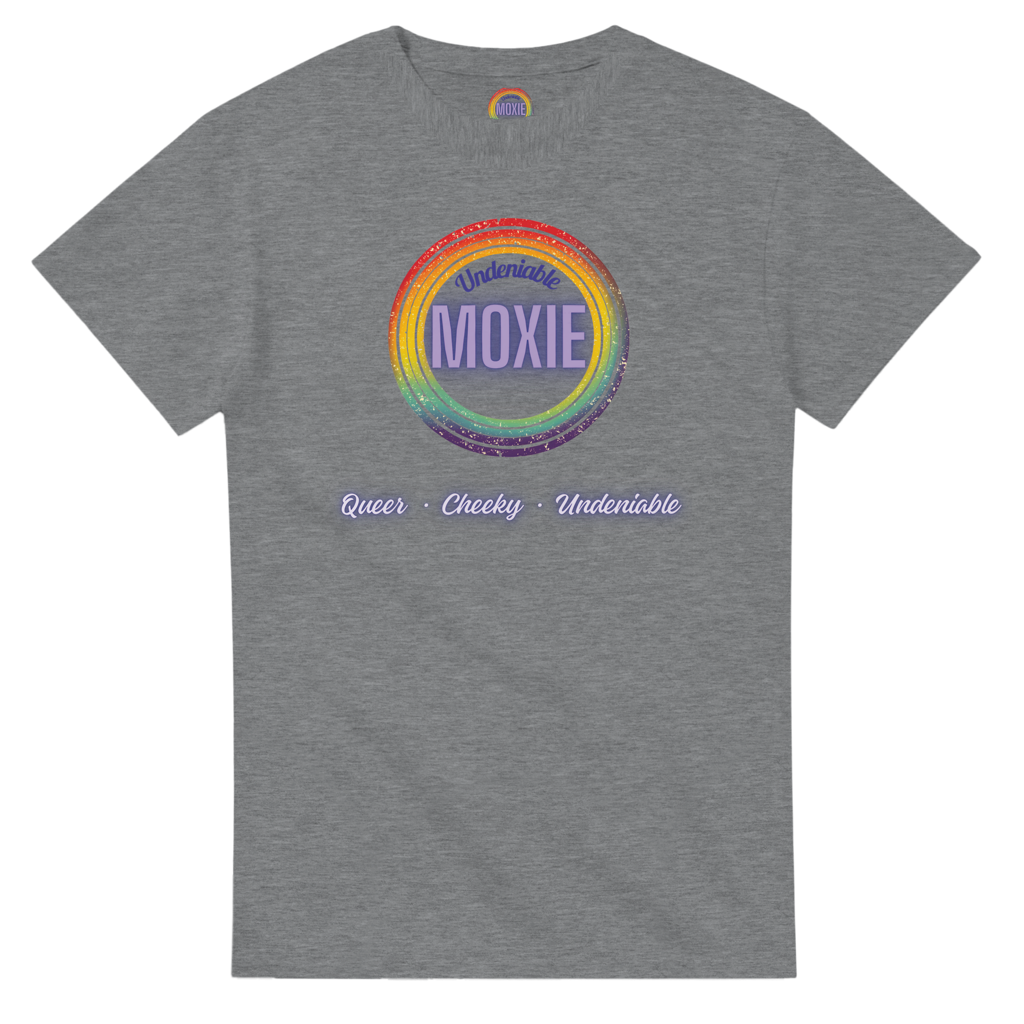 Graphic print on a sport grey t-shirt featuring a circular rainbow design with the text 'Undeniable MOXIE' and 'Queer • Cheeky • Undeniable' written below in a stylized font.