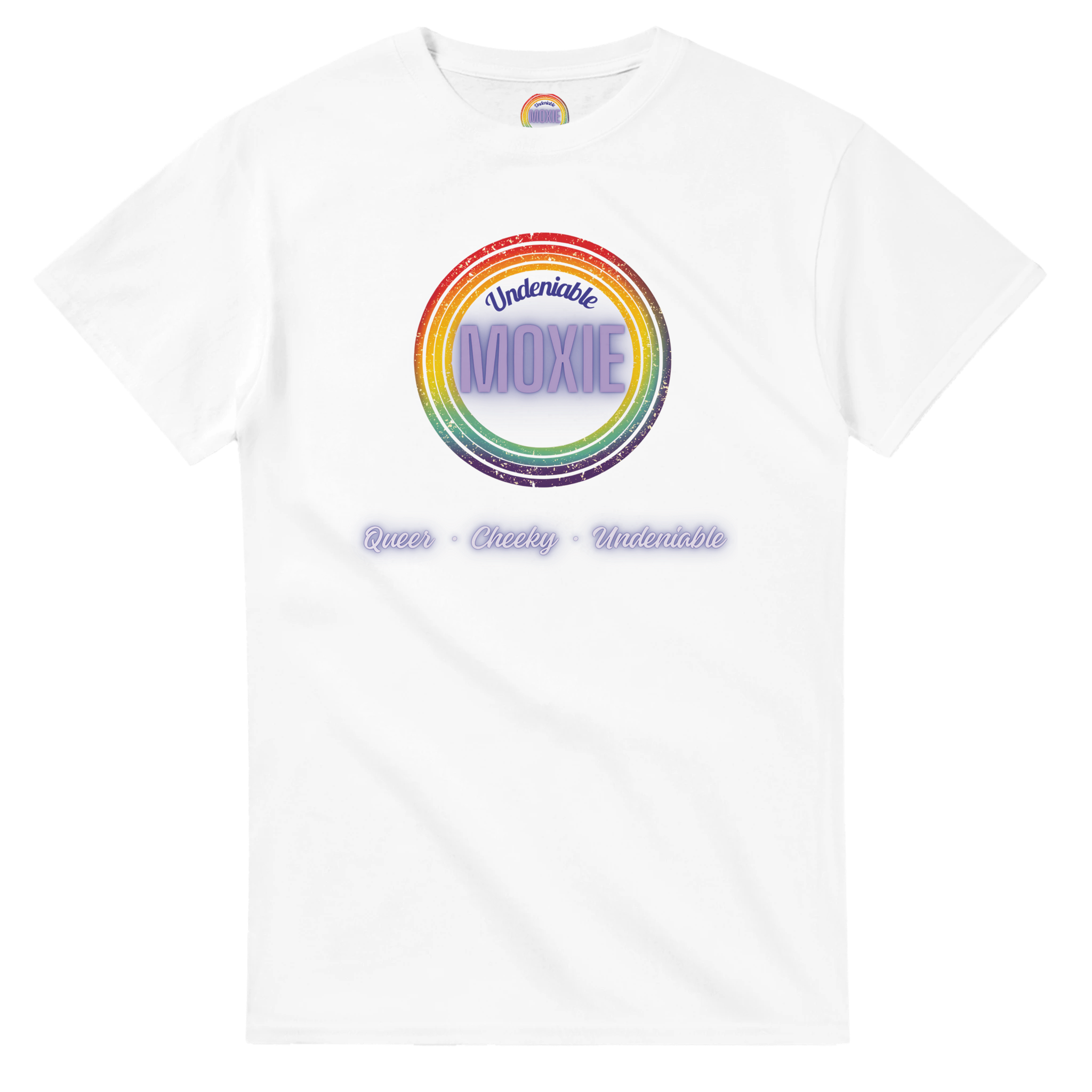 Graphic print on a white t-shirt featuring a circular rainbow design with the text 'Undeniable MOXIE' and 'Queer • Cheeky • Undeniable' written below in a stylized font.