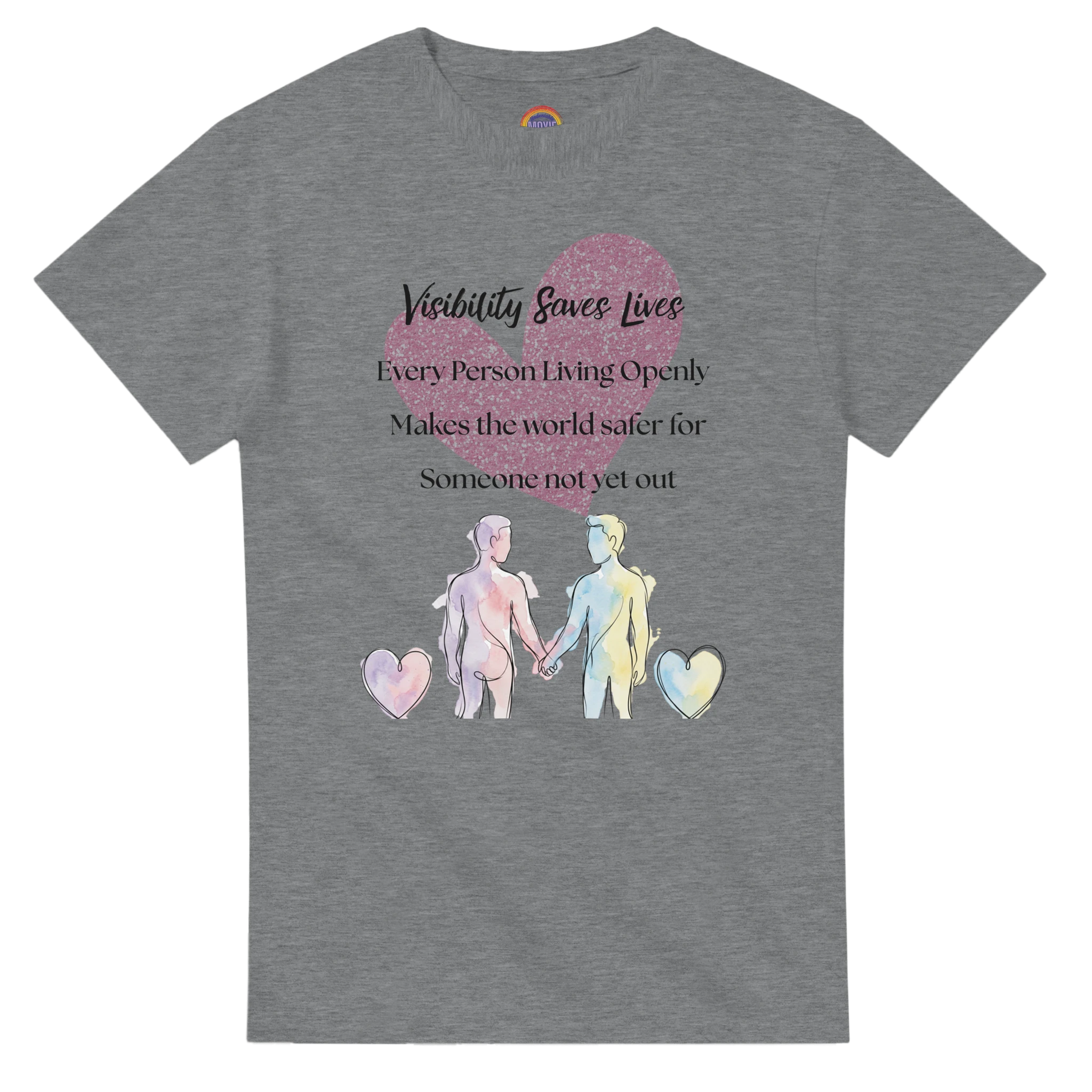 Dark Heather crewneck tee with a watercolor-style graphic on the front that reads 'Visibility Since Lives' and 'Every Person Living Openly Makes the world safer for Someone not yet out' with a graphic of 2 male presenting figures holding hands 