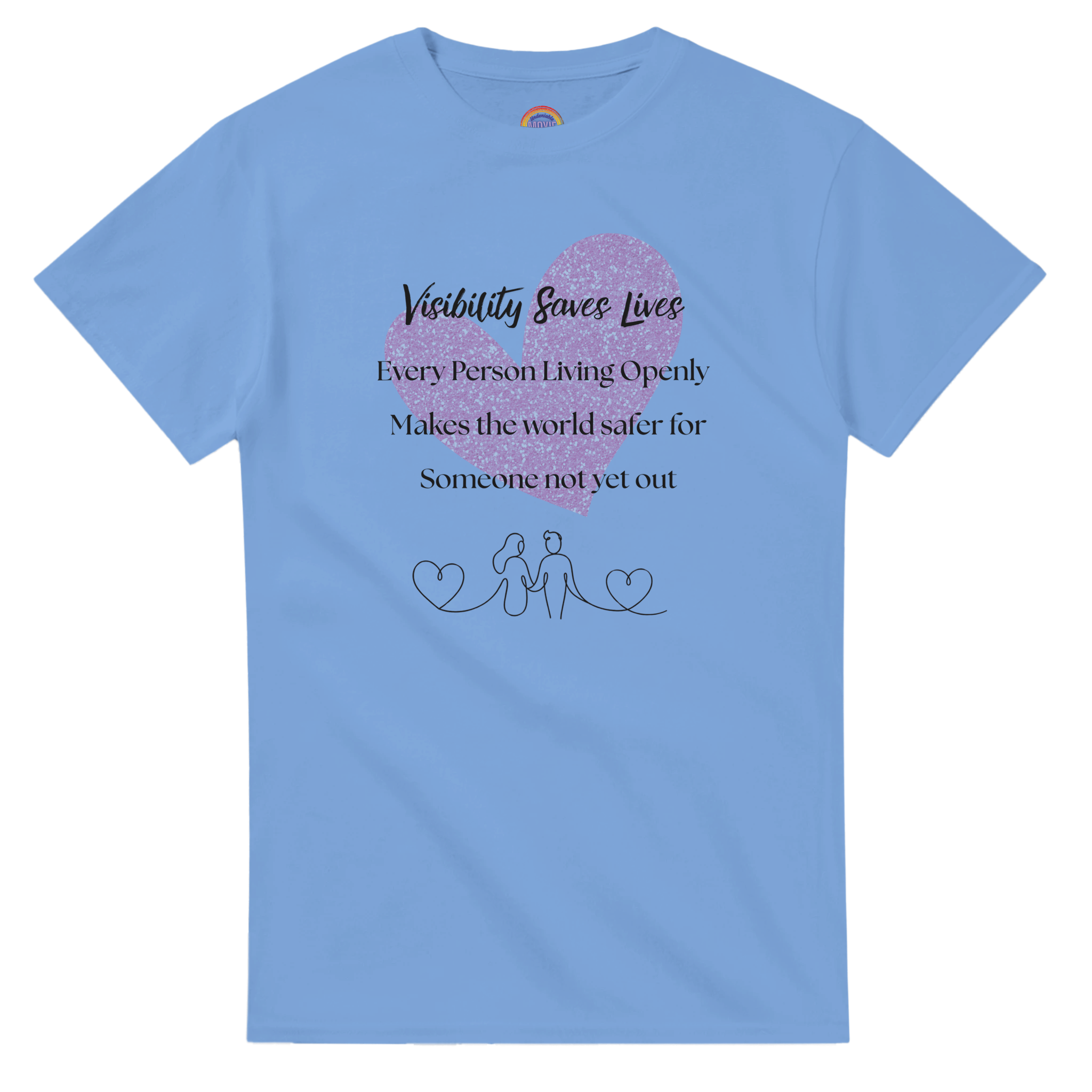 Carolina Blue crewneck tee with a watercolor-style graphic heart on the front. The shirt reads 'Visibility Saves Lives' and 'Every Person Living Openly Makes the world safer for Someone not yet out' with a line drawing graphic of 2 female presenting figures holding hands and hearts.