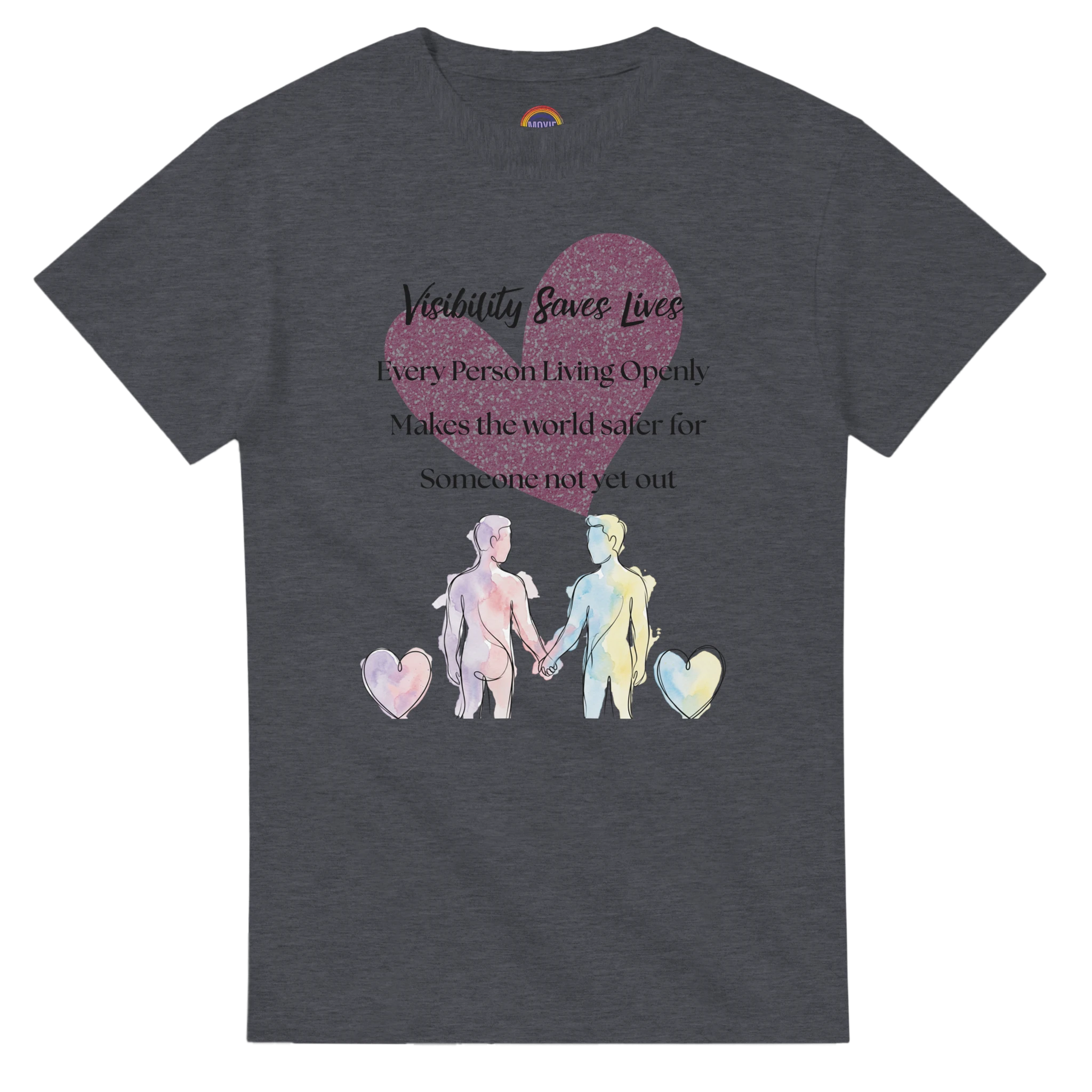 Dark Heather crewneck tee with a watercolor-style graphic on the front that reads 'Visibility Since Lives' and 'Every Person Living Openly Makes the world safer for Someone not yet out' with a graphic of 2 male presenting figures holding hands 