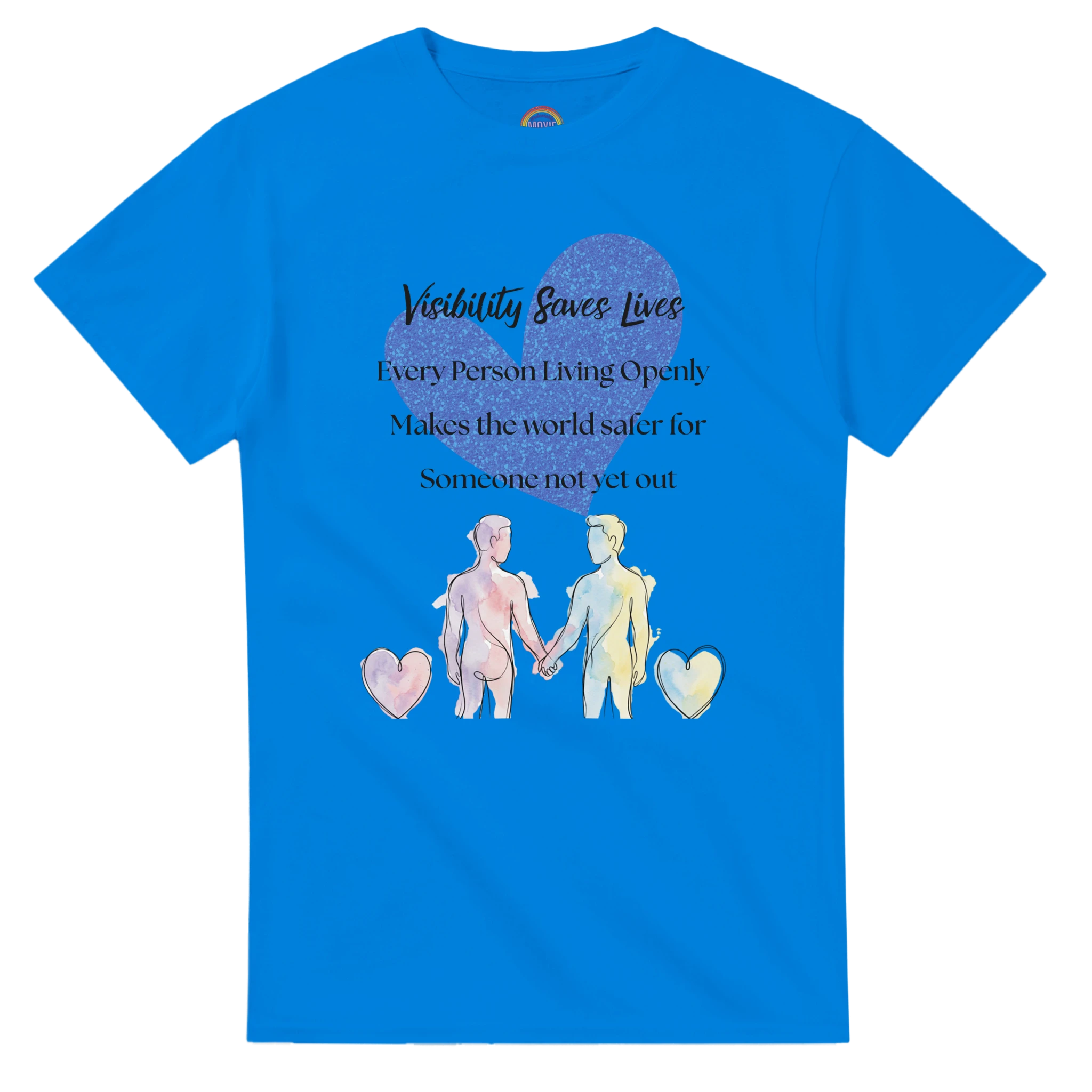 Royal Blue crewneck tee with a watercolor-style graphic on the front that reads 'Visibility Since Lives' and 'Every Person Living Openly Makes the world safer for Someone not yet out' with a graphic of 2 male presenting figures holding hands 
